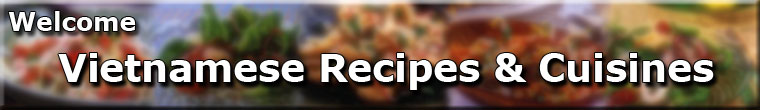 Welcome to Vietnamese Recipes & Cuisines